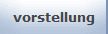 vorstellung